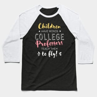 College Professor Gifts - Beautiful Wings Quote Baseball T-Shirt